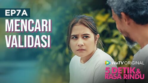 EP07A: 5 Detik & Rasa Rindu
