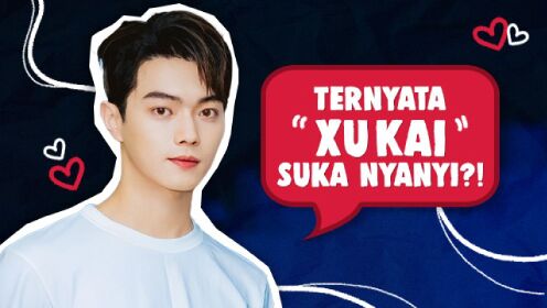 Kenalan lebih dalam sama Xu Kai | WeTV Global Ambassador