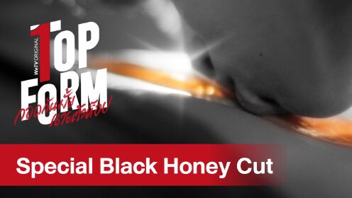 Special: Black Honey Cut