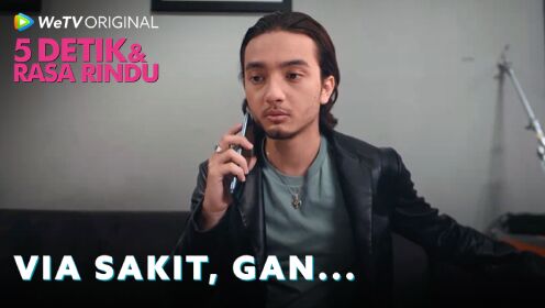 Reaksi Gana waktu tau Via sakit | 5 Detik & Rasa Rindu