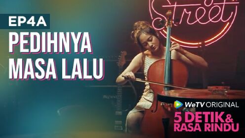 EP04A: 5 Detik & Rasa Rindu
