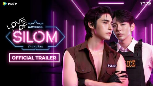 Official Trailer | WeTV Original “Love of Silom”