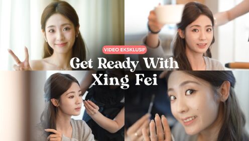 Siap-siap bareng Xing Fei, yuk! | WeTV Always More 2024